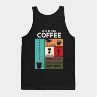Drink Coffee Everytime im thinking of hot boss Tank Top
